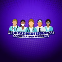 Medical Professional Appreciation Weekend