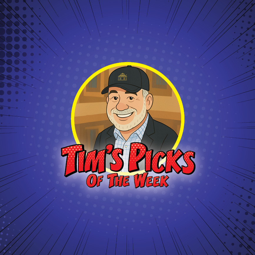 Tim's Picks of the Week