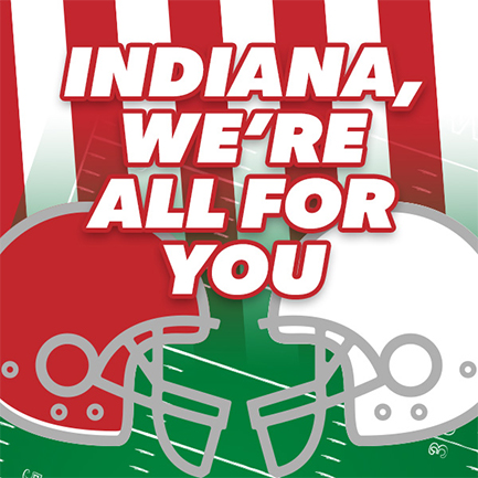 Indiana, We’re All for You!
